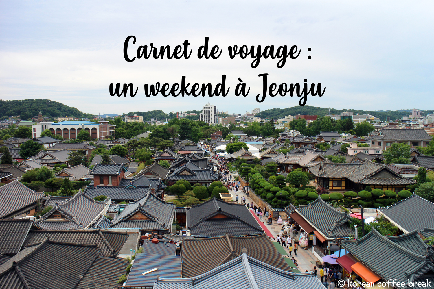 Carnet de voyage : un weekend à Jeonju