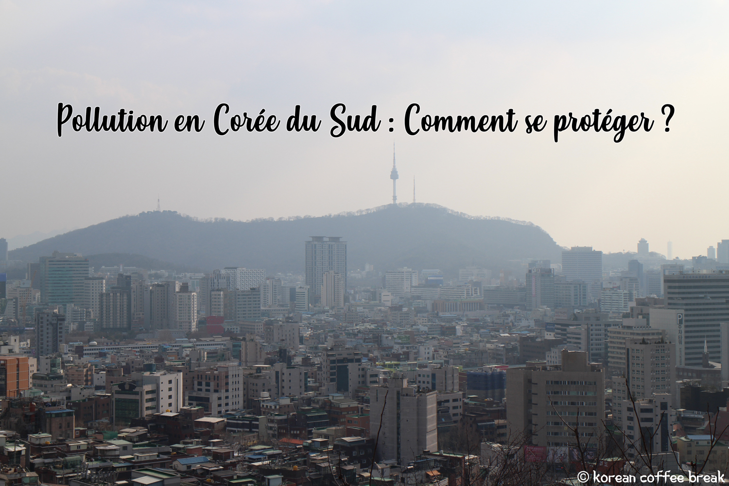 Pollution en Corée du Sud : Comment se protéger ?