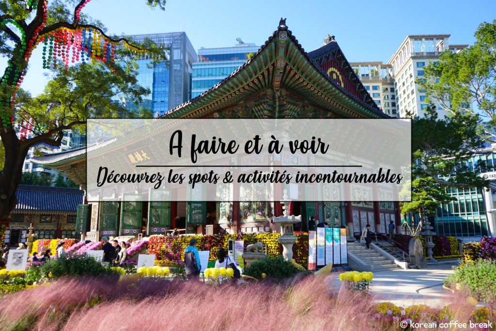 A faire et à voir en Corée du Sud : spots & activités incontournables