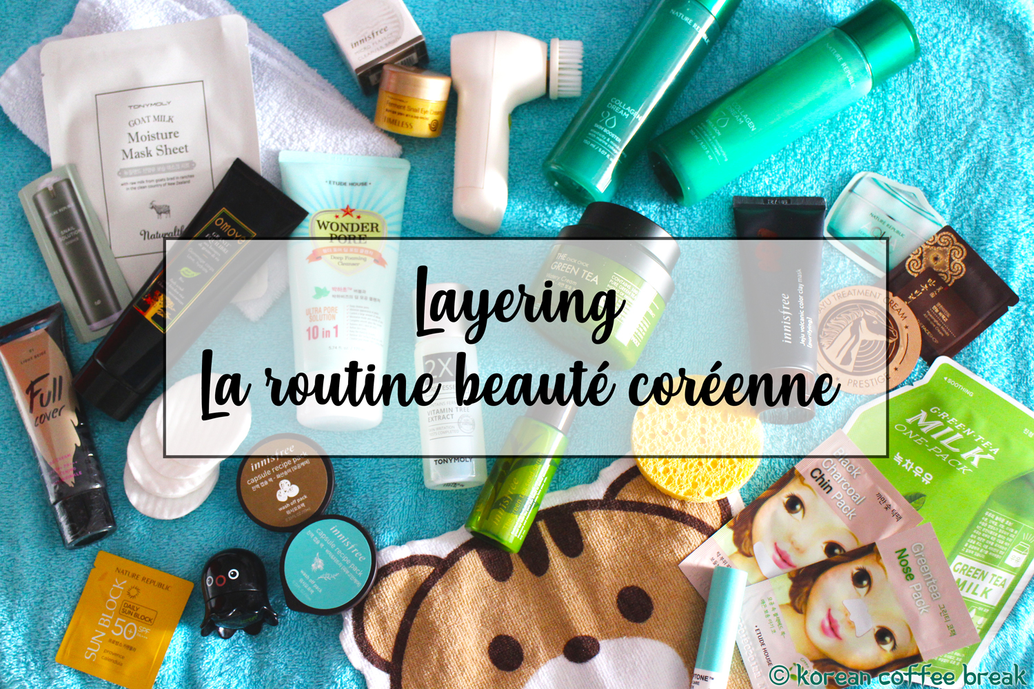 Layering, la routine beauté coréenne