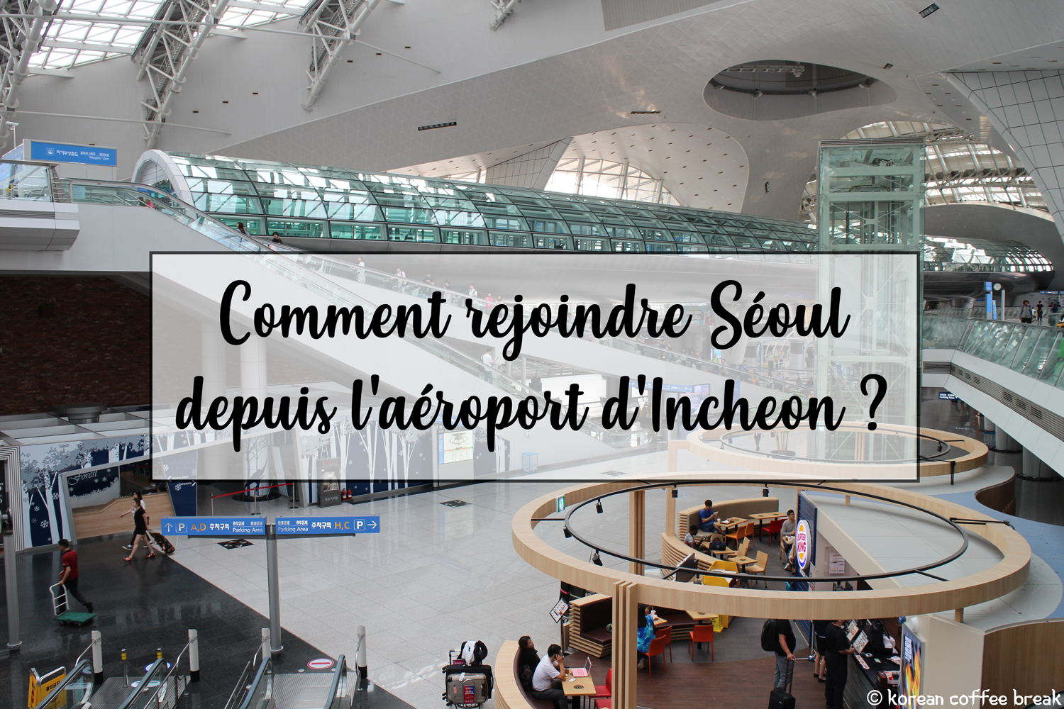 Comment aller à Séoul de l'aéroport d'Incheon ?