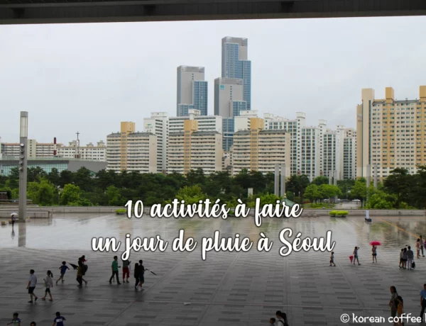 10 activités à faire un jour de pluie à Séoul