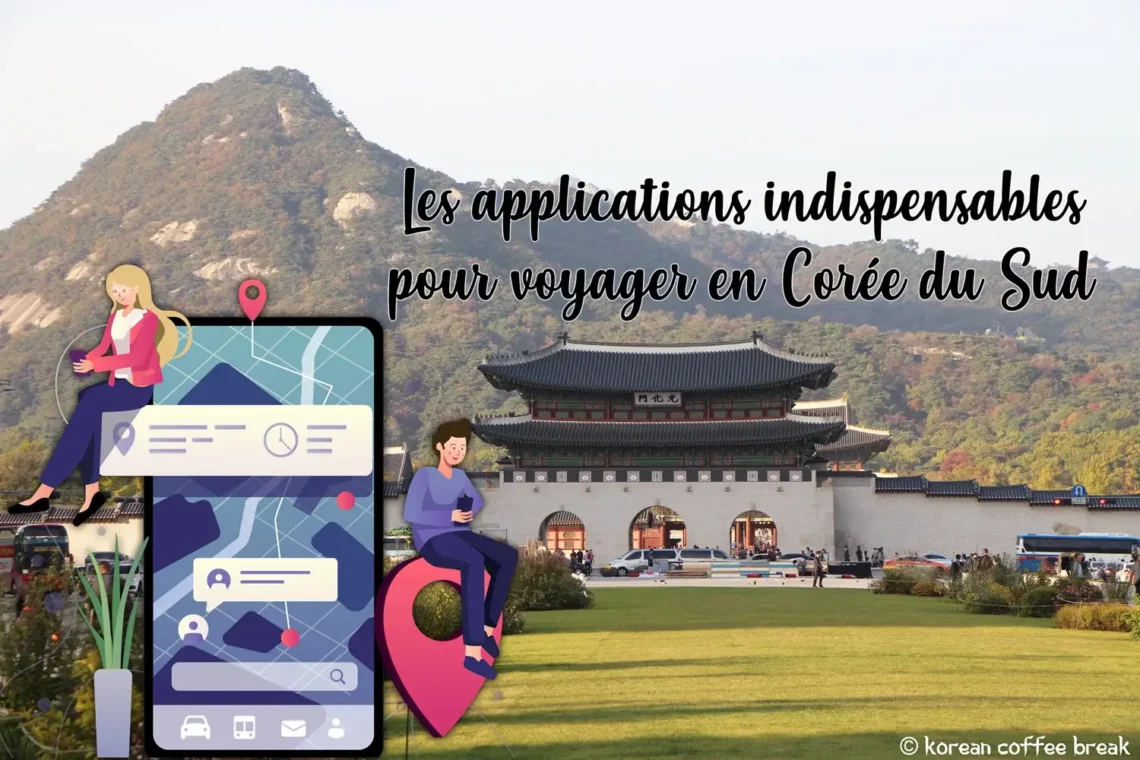 Les applications indispensables pour voyager en Corée du Sud