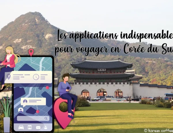 Les applications indispensables pour voyager en Corée du Sud