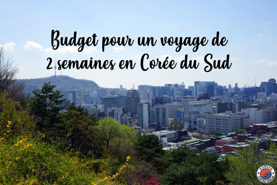 Budget pour un voyage de 2 semaines en Corée du Sud